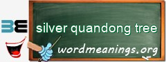 WordMeaning blackboard for silver quandong tree